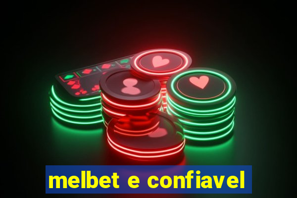 melbet e confiavel